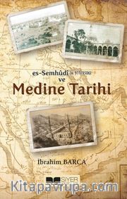 Es-Sumhudi (V. 911/1506) ve Medine Tarihi