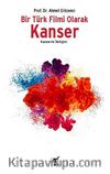 Bir Türk Filmi Olarak Kanser & Kanserle İletişim