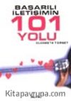 Başarılı İletişimin 101 Yolu