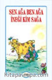 Sen Ağa Ben Ağa İneği Kim Sağa