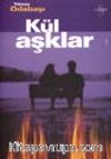 Kül Aşklar/Bütün Hikayeleri:1