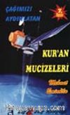 Çağımızı Aydınlatan Kur'an Mucizeleri