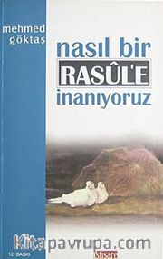 Nasıl Bir Resule İnanıyoruz