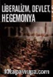Liberalizm, Devlet, Hegemonya
