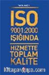 ISO 9001:2000 Işığında Hizmette Toplam Kalite