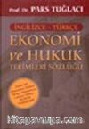 Ekonomi ve Hukuk Terimleri Sözlüğü / Özel Ek: Osmanlıca-Türkçe / Türkçe-Osmanlıca/Latince Türkçe Hukuk Terimleri