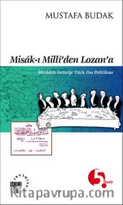 Misak-ı Milli'den Lozan'a <br /> İdealden Gerçeğe Türk Dış Politikası
