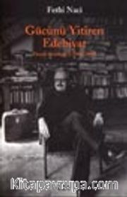 Gücünü Yitiren Edebiyat/ Eleştiri Günlüğü II (1986-1990)