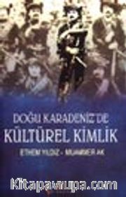 Doğu Karadeniz'de Kültürel Kimlik (Çaykaya ve Tonya Örneklemeleri)