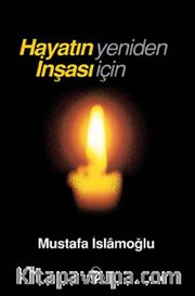 Hayatın Yeniden İnşası İçin