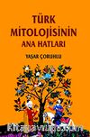 Türk Mitolojisinin Ana Hatları