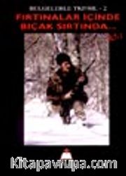 Fırtınalar İçinde Bıçak Sırtında / Cilt 1