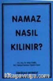 Namaz Nasıl Kılınır?
