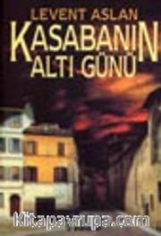 Kasabanın Altı Günü