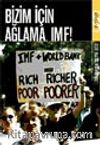 Bizim İçin Ağlama, IMF!