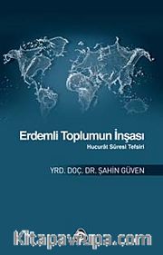 Erdemli Toplumun İnşası <br /> Hucurat Suresi Tefsiri