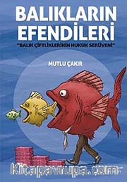 Balıkların Efendileri <br /> Balık Çiftliklerinin Hukuk serüveni