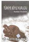 Türkiye Böyle Kuruldu