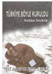Türkiye Böyle Kuruldu