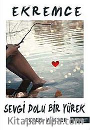 Ekremce <br /> Sevgi Dolu Bir Yürek