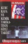 Kuru Kafa ve Kemik Tarikatının Gizli Tarihi