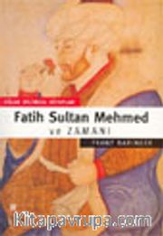 Fatih Sultan Mehmed ve Zamanı