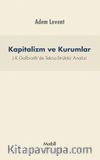 Kapitalizm ve Kurumlar & J.K.Galbraith’de Tekno-Strüktür Analizi