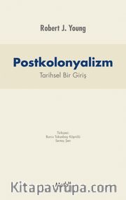 Postkolonyalizm <br /> Tarihsel Bir Giriş