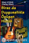 Biraz da Duygusallıkla Öpüşen Hüzün