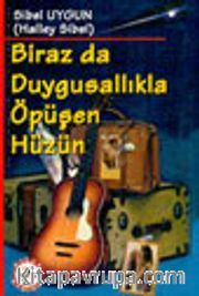 Biraz da Duygusallıkla Öpüşen Hüzün