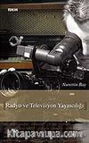 Radyo ve Televizyon Yayıncılığı