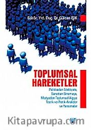 Toplumsal Hareketler <br />  Politikadan Edebiyata, Sanattan Sinemaya, Medyadan Toplumsal Algıya Teorik ve Pratik Analizler ve Yansımalar