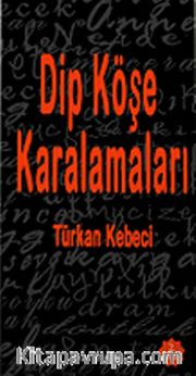 Dip Köşe Karalamaları