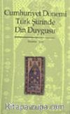 Cumhuriyet Dönemi Türk Şiirinde Din Duygusu