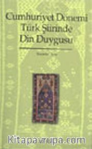 Cumhuriyet Dönemi Türk Şiirinde Din Duygusu