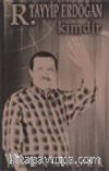 R.Tayyip Erdoğan Kimdir?