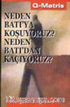 Neden Batı'ya Koşuyoruz? Neden Batı'dan Kaçıyoruz?