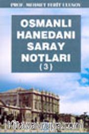 Osmanlı Hanedanı Saray Notları 3