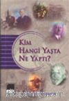 Kim Hangi Yaşta Ne Yaptı?