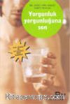 Yorgunluk Yorgunluğuna Son