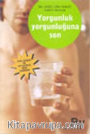 Yorgunluk Yorgunluğuna Son
