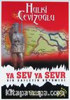 Ya Sev Ya Sevr (Bir Gafletin Büyümesi)
