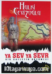 Ya Sev Ya Sevr (Bir Gafletin Büyümesi)