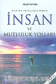 Kur'an Penceresinden İnsan ve Mutluluk Yolları