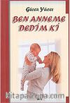 Ben Anneme Dedim ki...