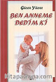 Ben Anneme Dedim ki...