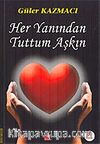 Her Yanından Tuttum Aşkın