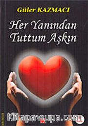 Her Yanından Tuttum Aşkın
