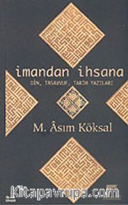İmandan İhsana / Din,Tasavvuf,Tarih Yazıları