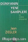 Dünyanın Yeni Sahipleri ve Onlara Direnenler